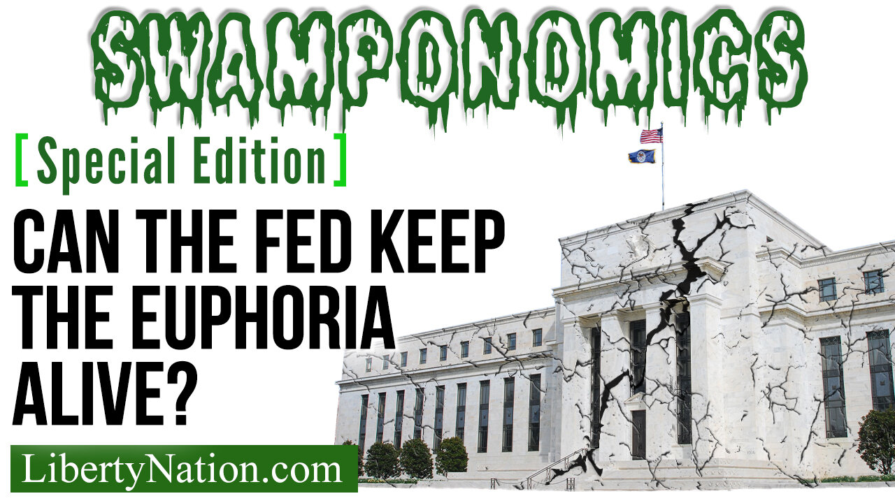 Can the Fed Keep the Euphoria Alive? – Swamponomics – Special Edition