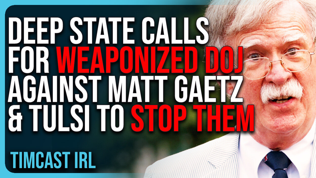 Deep State Calls For WEAPONIZED DOJ Against Matt Gaetz & Tulsi To STOP THEM