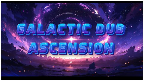 GALACTIC DUB ASCENSION