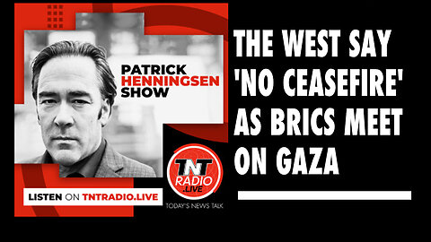 Henningsen: The West Say ‘No Ceasefire’ As BRICS Meet on Gaza