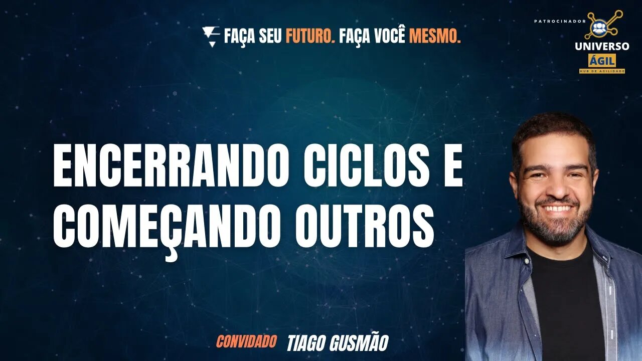 Encerrando ciclos e começando outros