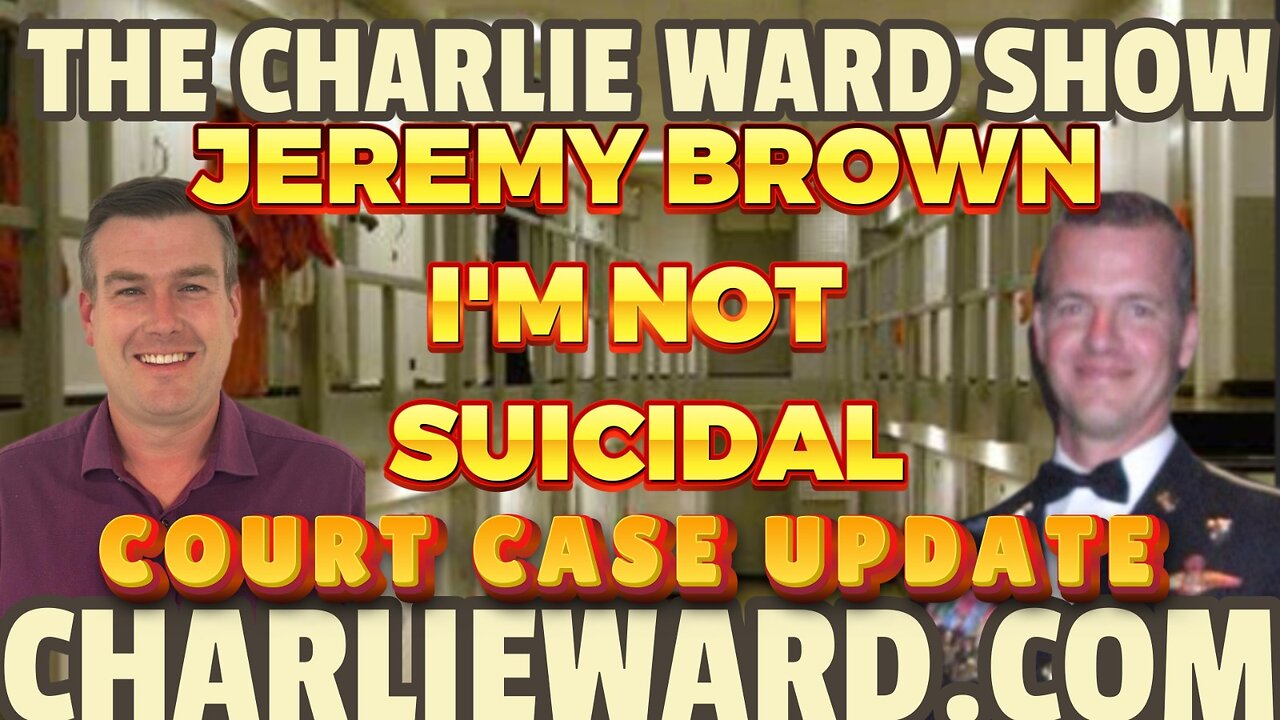 JEREMY BROWN - I'M NOT SUICIDAL - COURT CASE UPDATE WITH PAUL BROOKER