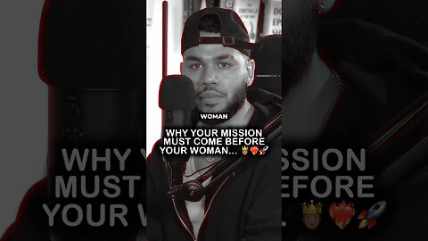 WHY YOUR MISSION MUST COME BEFORE YOUR WOMAN! #dating101 #mission #purpose #datingadvice #shorts