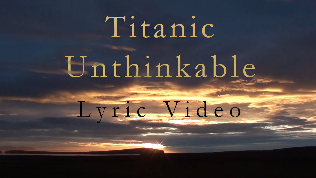 Titanic Unthinkable by Mijo Biscan (Lyric Video)