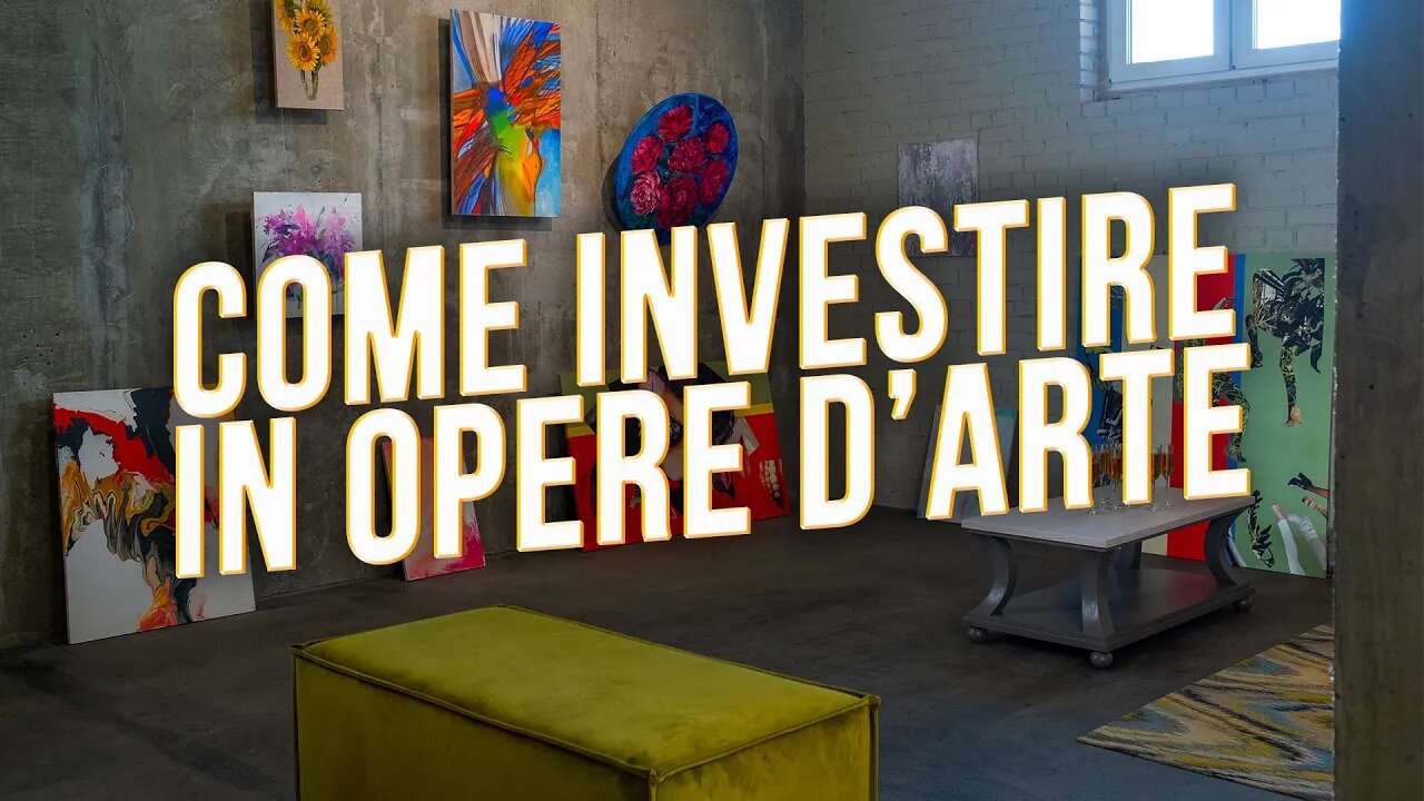 Investire in ARTE e COLLEZIONISMO: Come Guadagnare con le OPERE D’ARTE