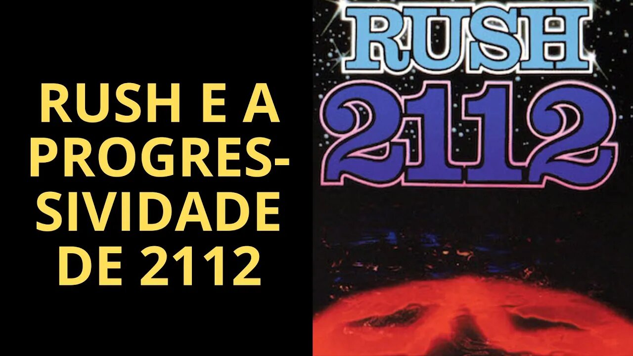 RUSH E A PROGRESSIVIDADE DE 2112