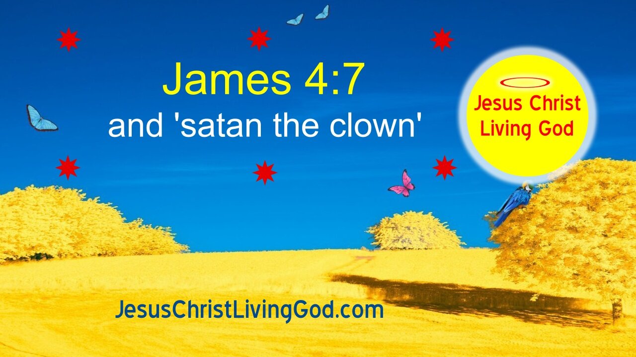 James 4:7 and satan the clown