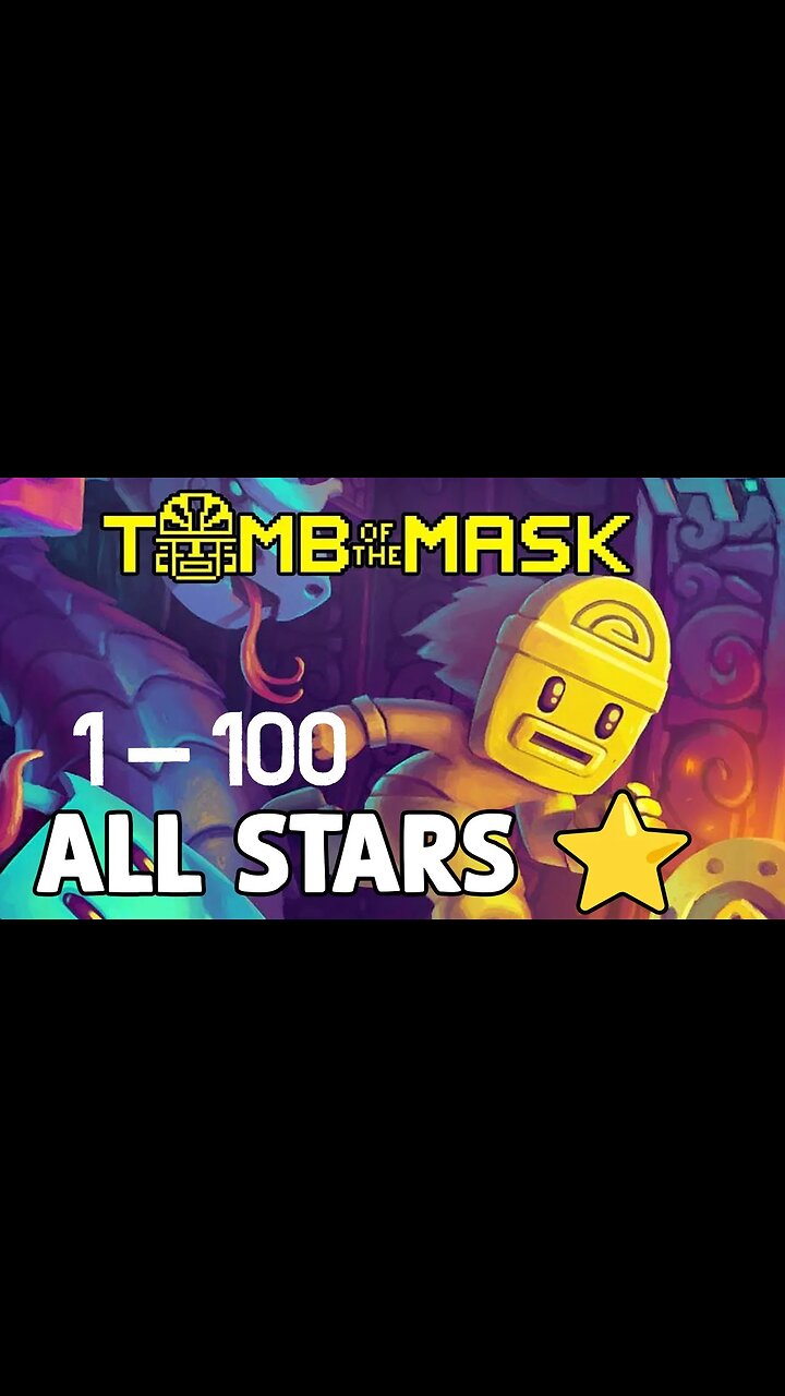 Conquering Tomb of the Mask: A Guide to Beating Stages 1-100 and Earning All Stars (No Commentary)
