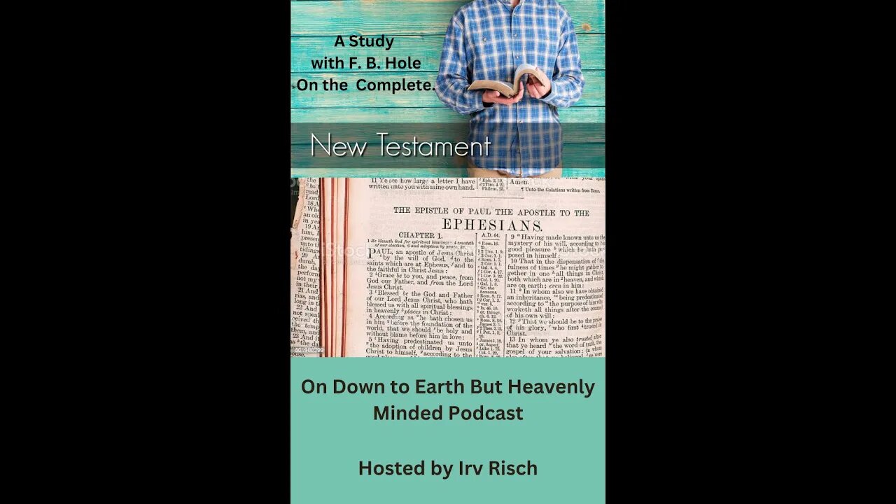 Study in the NT, Ephesians 1, on Down to Earth But Heavenly Minded Podcast