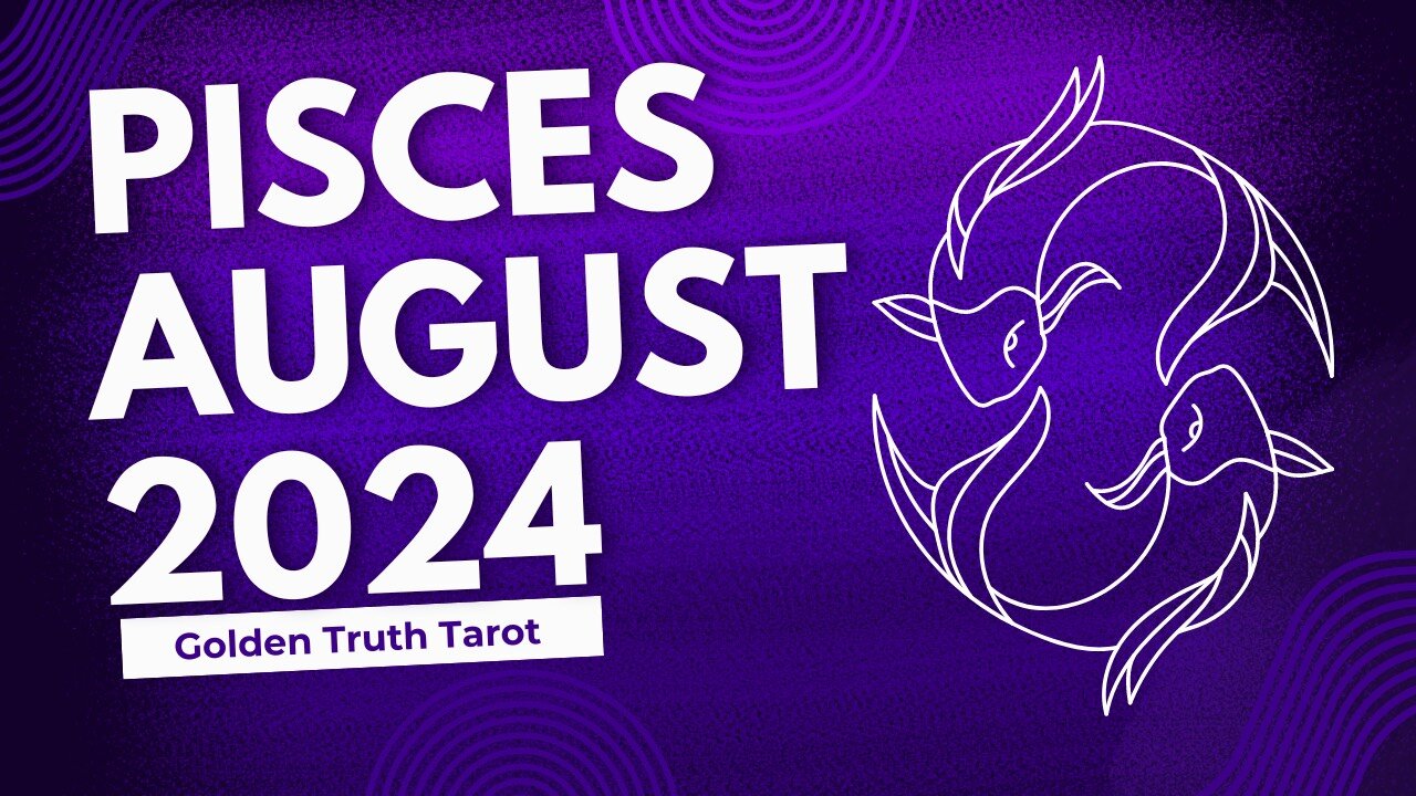 ♓️🔮PISCES Tarot reading predictions for August 2024🔮♓️