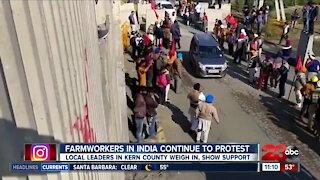 Farmworkers in India continue to protest, local leaders in Kern County weigh in