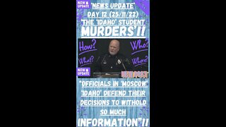 💜🔎 ‘THE IDAHO UNIVERSITY MURDERS’ ~ NEWS UPDATE ~ DAY 12. (25/11/22). ‘IDAHO OFFICIALS SPEAK’!!