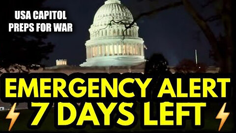 Sum of All FEARS - Emergency 7 Days Left - USA Capitol Preps for War