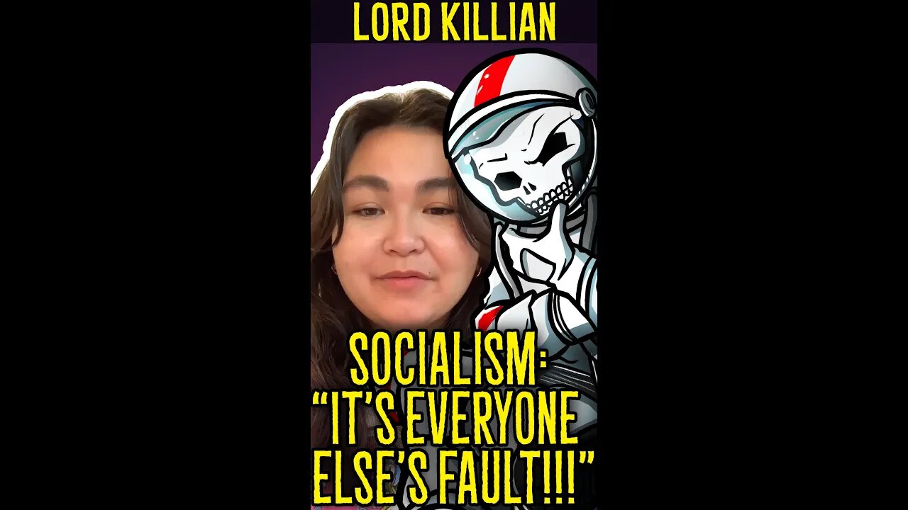 Socialist: "It's Everyone Else's Fault!"