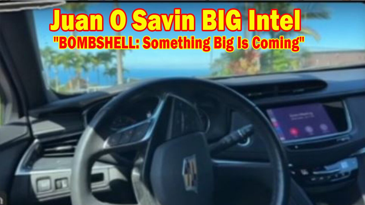 Juan O Savin BIG Intel Oct 9: "BOMBSHELL: Something Big Is Coming"