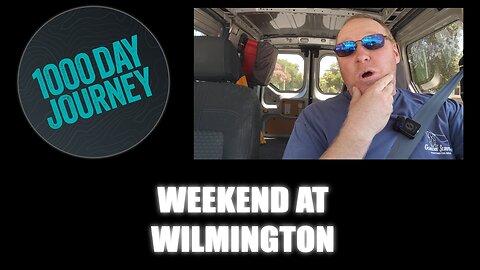 1000 Day Journey 0370 Weekend at Wilmington