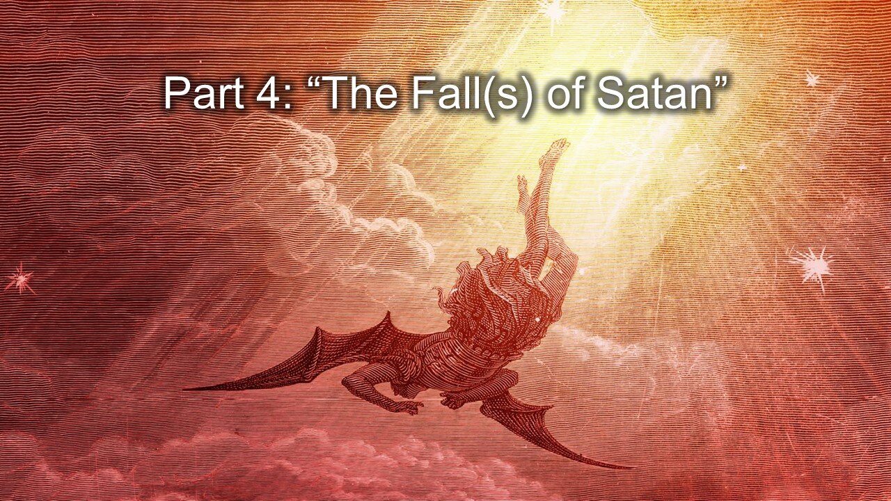 The Millennial Reign of Jesus: (Part 4) "The Falls of Satan"