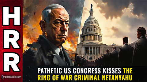 Pathetic US Congress kisses the ring of WAR CRIMINAL Netanyahu