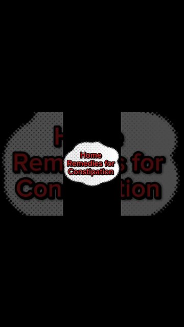 Home Remedies for Constipation short