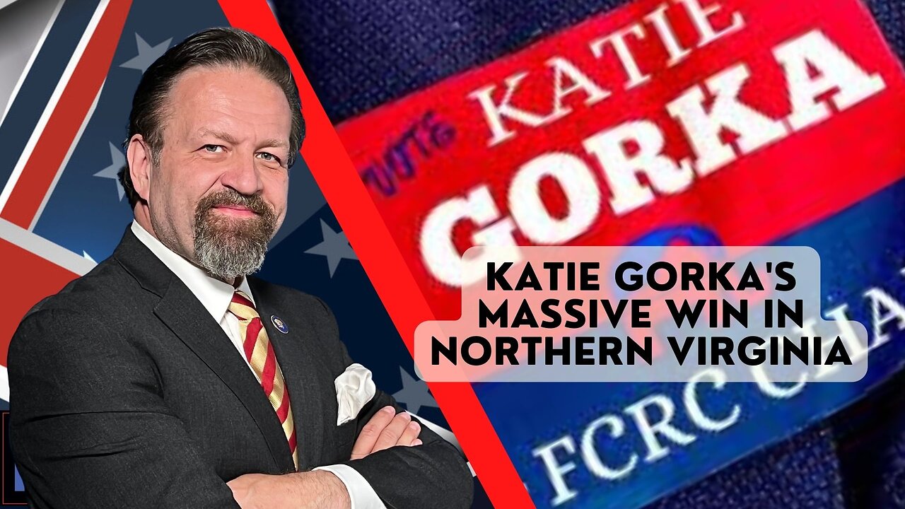 Sebastian Gorka FULL SHOW: Katie Gorka's Massive Win in Northern Virginia