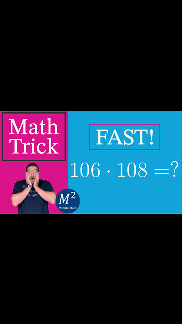 Multiply 106X108 FAST! | Minute Math Tricks - Part 24 #shorts