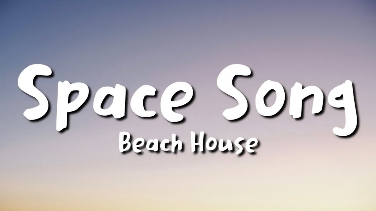 Beach House - Space Song