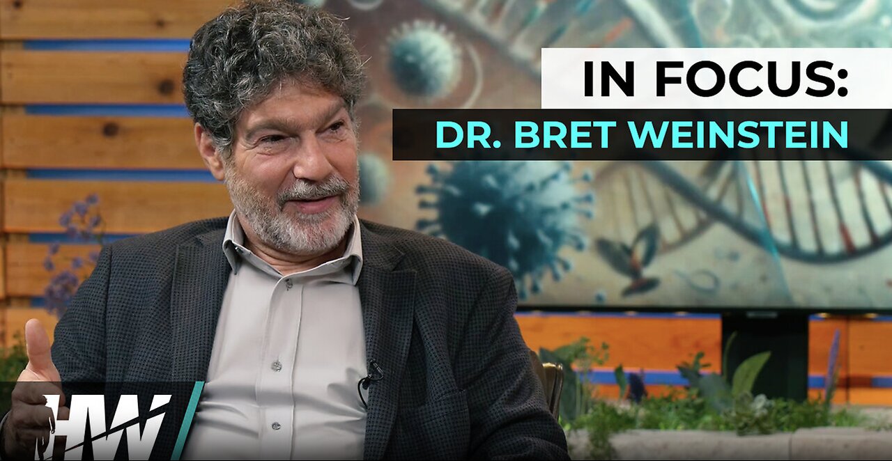 IN FOCUS: DR. BRET WEINSTEIN