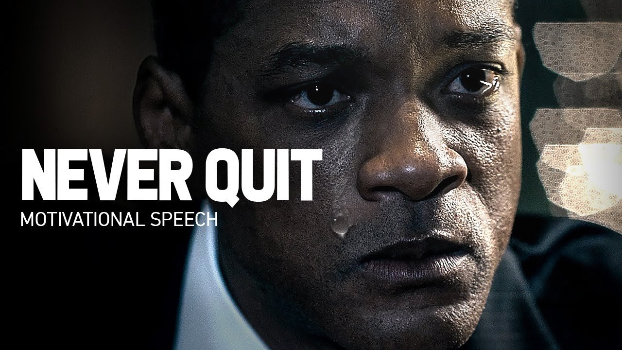 NEVER QUIT | New Motivational Speech