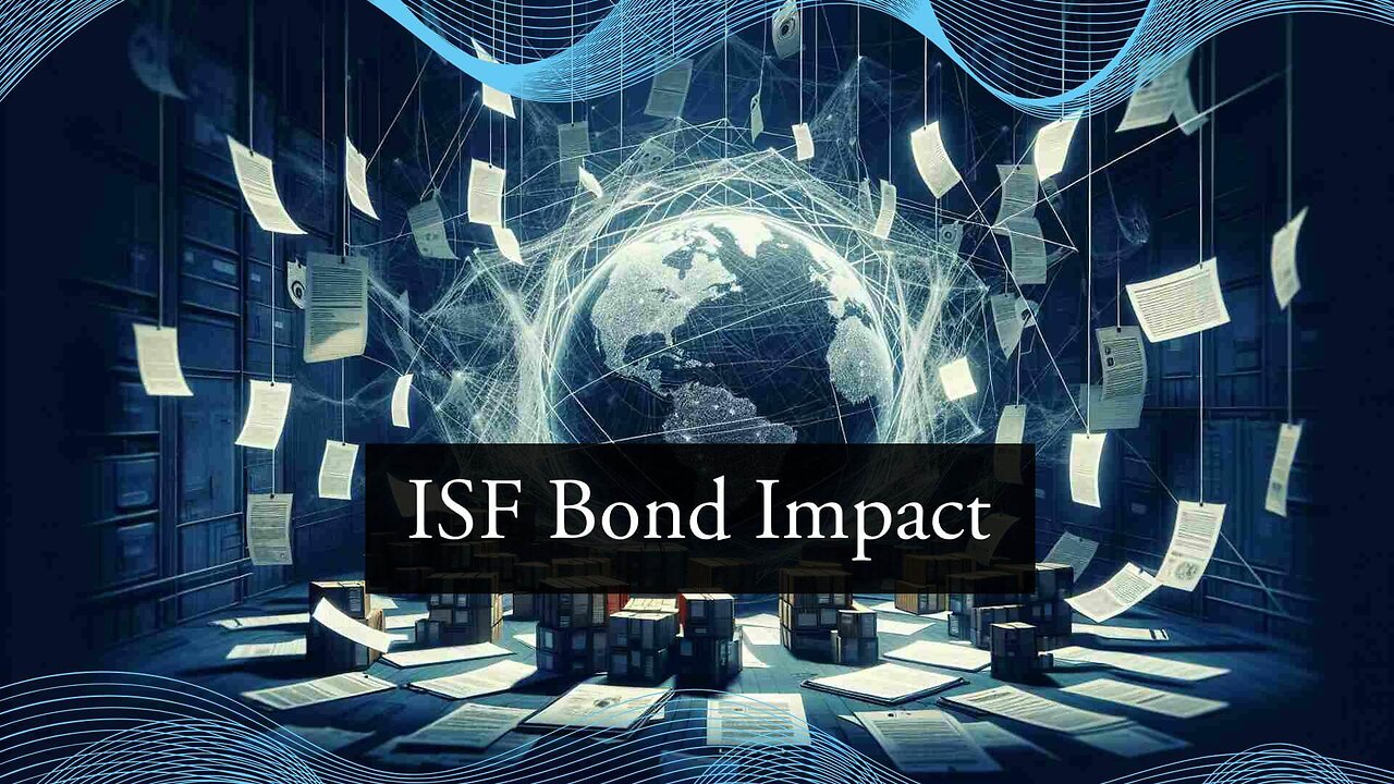 Understanding ISF Influence on Importer Bonds