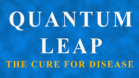 MMS DOCUMENTARY - QUANTUM LEAP - THE CURE FOR DISEASE