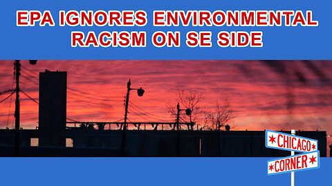 EPA Ignores SE Side Environmental Racism