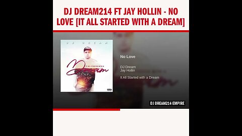 Dj Dream214 ft Jay Hollin - No Love [It All Started With A Dream]