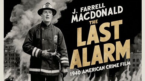 THE LAST ALARM (1940) J. Farrell MacDonald, Warren Hull, Polly Ann Young | Action, Crime | B&W