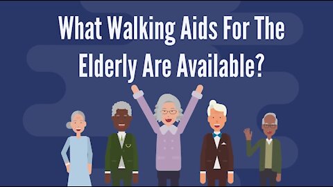 What Walking Aids For The Elderly Are Available?