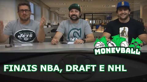 MoneyBall #17 - Finais NBA, Draft e NHL