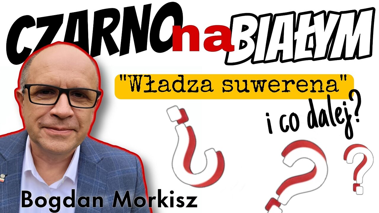 Czarno na białym - "Władza suwerena" i co dalej?