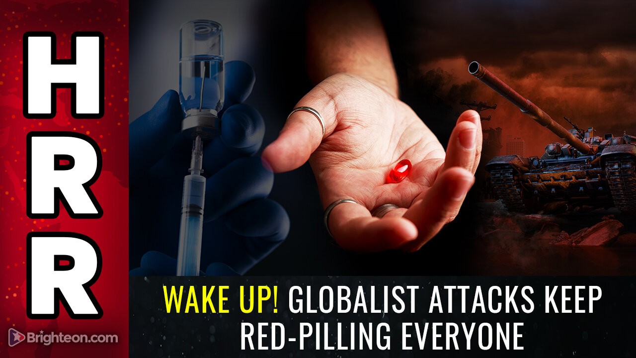 WAKE UP! Globalist attacks keep RED-PILLING everyone