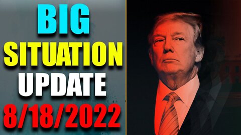 BIG SITUATION OF TODAY VIA JUDY BYINGTON & RESTORED REPUBLIC UPDATE AS AUG 18, 2022