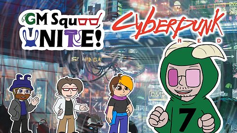 Ruining Night City (Not Clickbait) - GM Squad Plays Cyberpunk RED