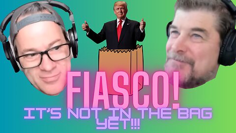 FIASCO - IT'S NOT IN THE BAG YET!
