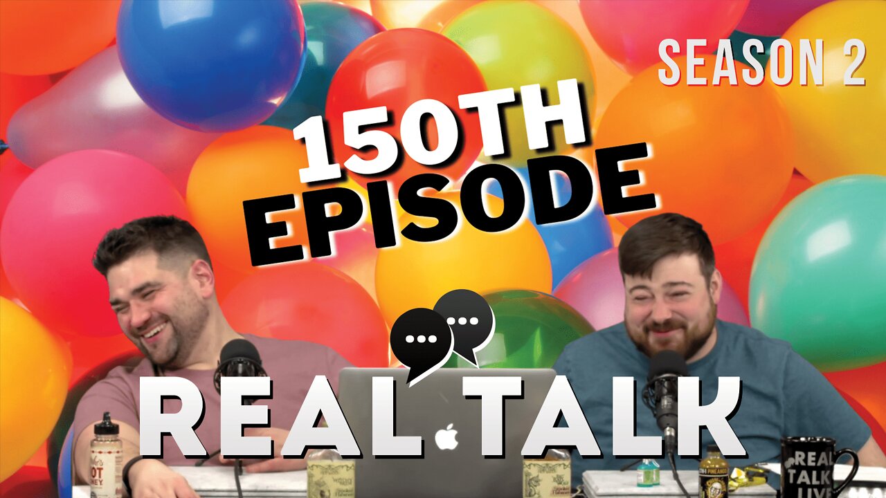Real Talk Web Series Episode 150: “Life Is Worth Living”