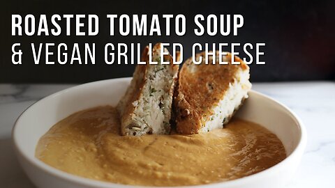 homemade tomato soup & grilled cheese: a delicious vegan twist!