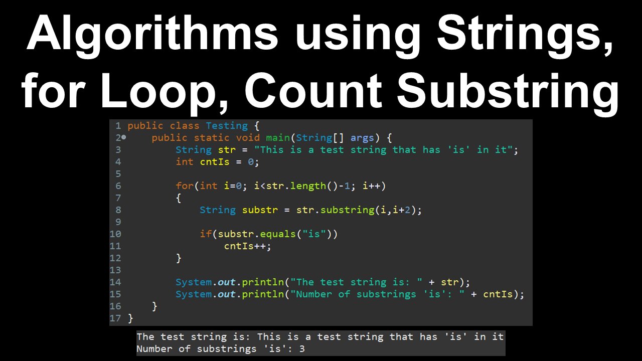 Algorithms using Strings, for Loops, Count Substring - AP Computer Science A