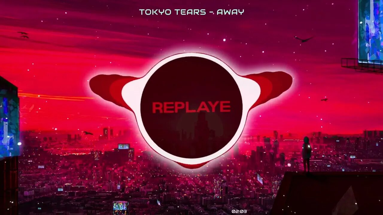 Tokyo Tears — Away | Replaye