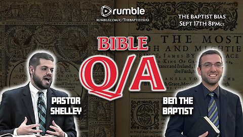Bible Q/A with Pastor Shelley & Ben the Baptist | The Baptist Bias (Season 4)