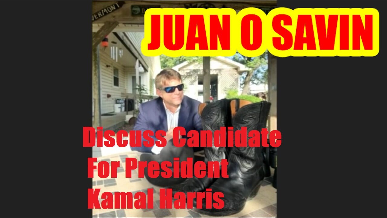 Juan O Savin Situation Update Aug 16: "Discuss Candidate For President Kamal Harris"