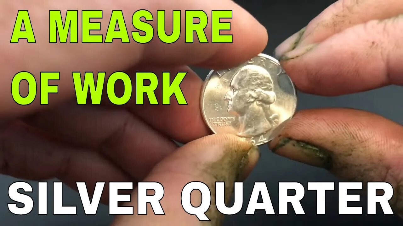 The Silver Quarter As A Measure Of Work