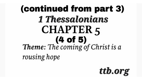 1 Thessalonians Chapter 5 (Bible Study) (4 of 5)