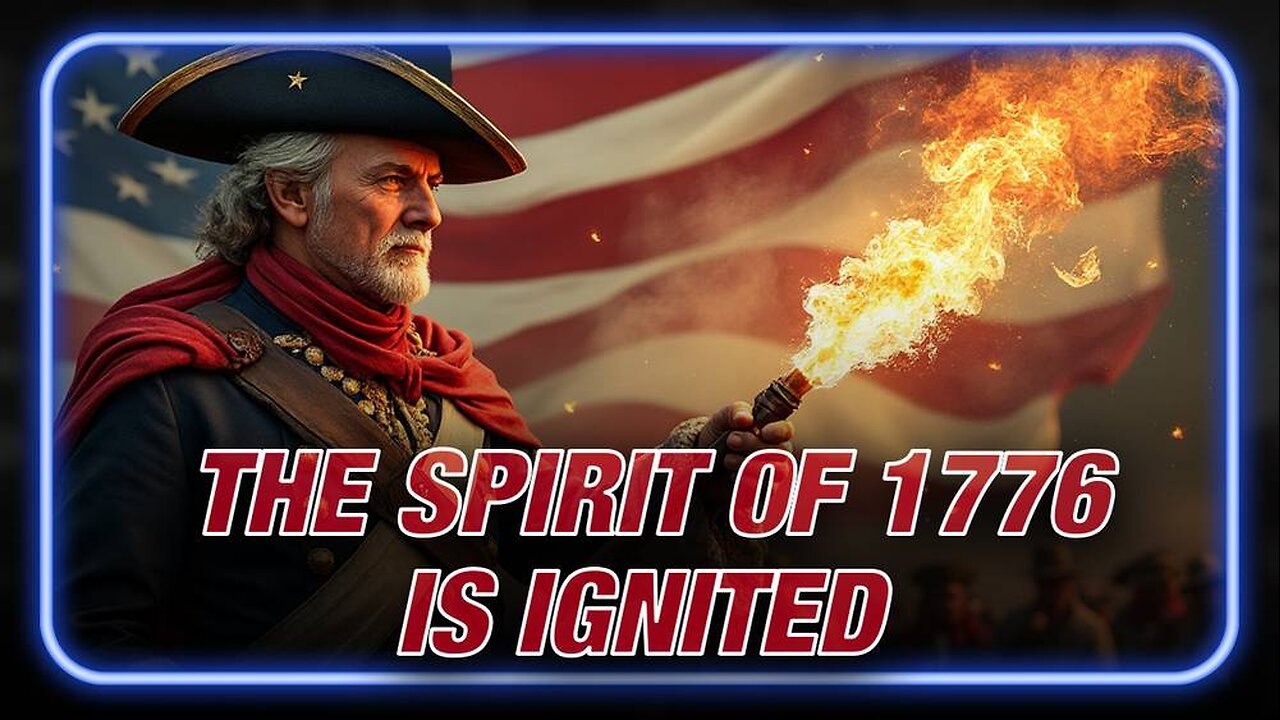 The Spirt Of 1776 Is Ignited - Globalists Are Terrified Americans Will Remember Who They Come From