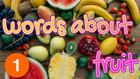 Learn words about fruit